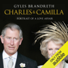Charles and Camilla: Portrait of a Love Affair (Unabridged) - Gyles Brandreth