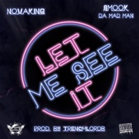 Let Me $ee It (feat. Smook Da Mad Man) - Single - Novaking