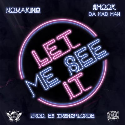 Let Me $ee It (feat. Smook Da Mad Man) - Single