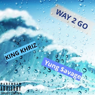 Way 2 Go (feat. Yung Savage) - Single