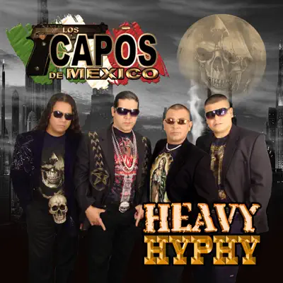 Heavy Hyphy - Los Capos de Mexico