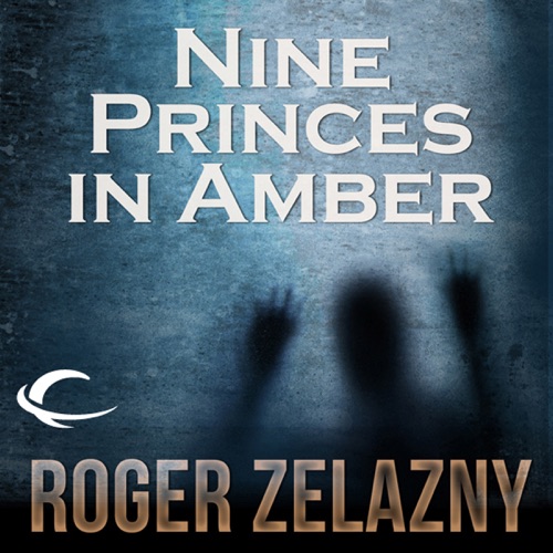 Nine Princes in Amber: The Chronicles of Amber, Book 1 (Unabridged) cover