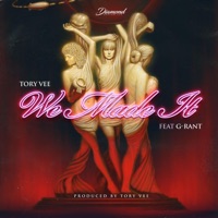 We Made It (feat. G-Rant) - Single - Tory Vee