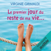 Le premier jour du reste de ma vie... - Virginie Grimaldi