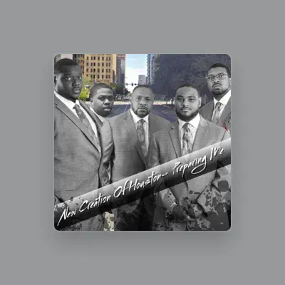 Listen to New Creation of Houston, watch music videos, read bio, see tour dates & more!