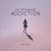 My Strange Addiction - Single