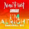 Stream & download I'm Alright (feat. Shaggy) [Dancehall Mix] - Single