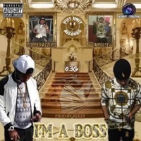 I'm a Boss (feat. Fly Guy Impulse) - Single - Popperazzi Po
