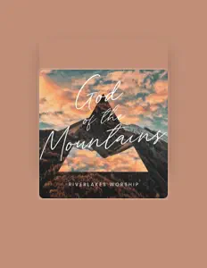 聆聽 Riverlakes Worship、觀看音樂影片、閱讀小傳、查看巡演日期等！