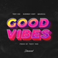 Good Vibes (feat. Durrboy Vont & Qbangga) - Single - Tory Vee