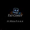 Fat Corey (feat. Mega P.O.R.N) - Haywire Musiq lyrics