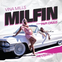 Milfin (feat. Papi Chulo) - Single - Vina Mills