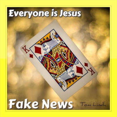 Everyone Is Jesus + Fake News - Single