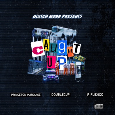 Caught Up (feat. P Flexico) - Single