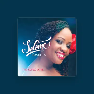 Listen to Solome Basuuta, watch music videos, read bio, see tour dates & more!