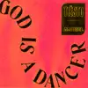 God Is A Dancer