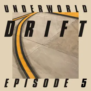 ladda ner album Underworld - Drift Episode 5 Game
