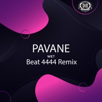 Wet (Beat 4444 Remix) - Single - PAVANE