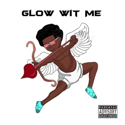 Glow Wit Me - Single