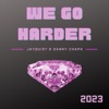 We Go Harder - Single