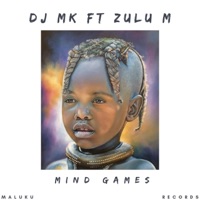 Mind Games (feat. Zulu M) - Single - DJ MK