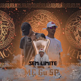 Sem Limite (feat. Mc Nenê, Mc Doit, Mc Brunin ZS & Mc Gu SP) Mc Gu SP
