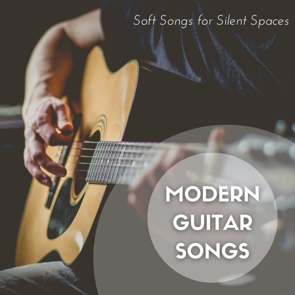 Modern Guitar Songs - Soft Songs for Silent Spaces
