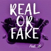 Real or Fake (feat. JG) - Single