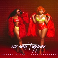 We Ain't Trippin' (feat. Just Brittany) - Single - Jhonni Blaze