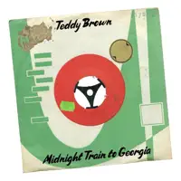 Midnight Train to Georgia — Teddy Brown