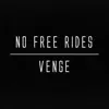 No Free Rides - Venge