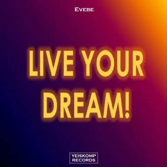 Live Your Dream by Evebe song reviws