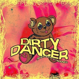Dirty Dancer (Kpenishika) Teddy BYM & Oshunda