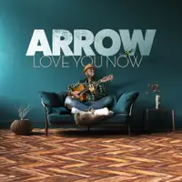 Love You Now — Arrow