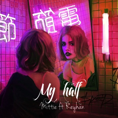 My Half (feat. Reyhan) - Single