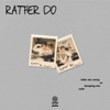 Rather Do - Single