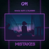 Mistakes - Single - Kehele Keff & FLSHBNG