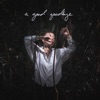 A Good Goodbye - Single