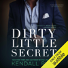 Dirty Little Secret (Unabridged) - Kendall Ryan