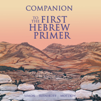 Companion to the First Hebrew Primer - Etheyln Simon, Irene Resnikoff &amp; Linda Motzkin Cover Art