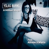 A Million Ways (feat. Allison Iraheta) - Single - Yslas Burns
