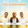 Onu Düşünəndə (feat. Hafex & Arif Zeynalov) - Single