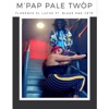 M’pap Pale Twòp (feat. BLAZE ONE VETE) - Single
