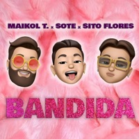 Bandida (feat. Sito Flores & Maikol T.) - Single - Sote