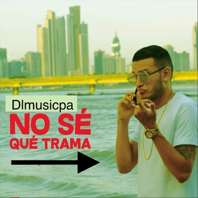 No Sé Qué Trama - Single