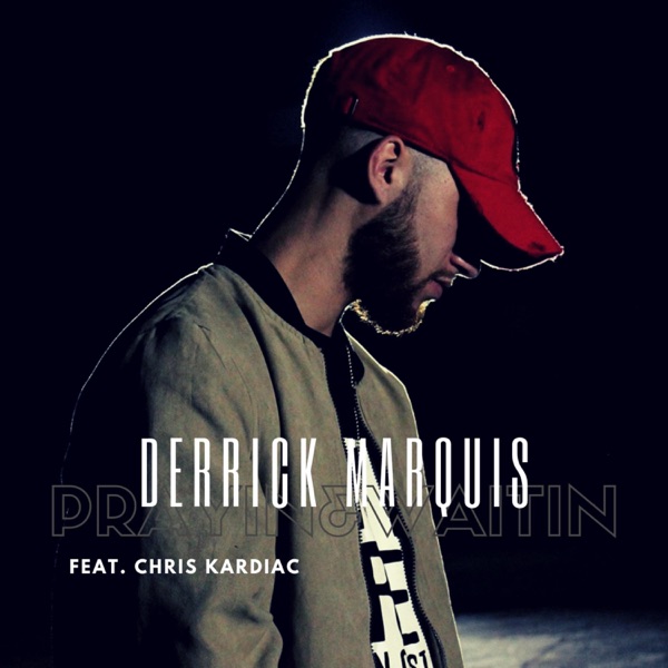 Prayin' N Waitin' (feat. Chris Kardiac)