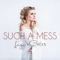 Such a Mess - Lizzie Cates lyrics