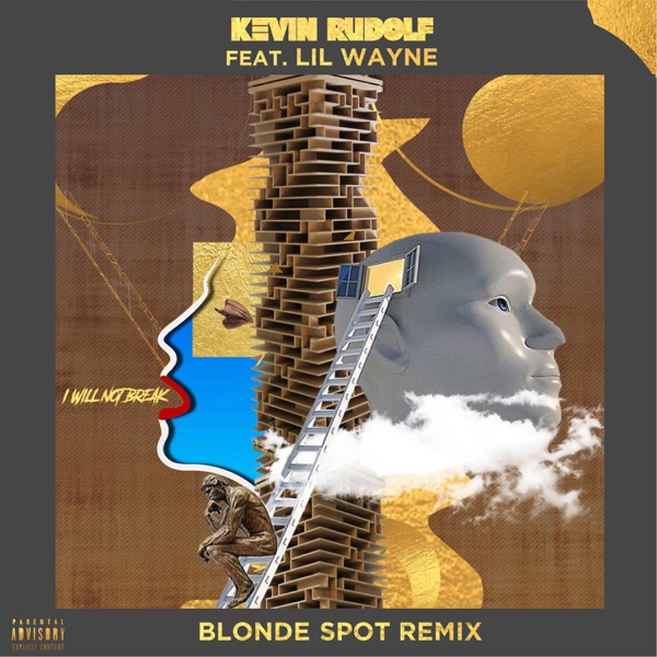 I Will Not Break (feat. Lil Wayne) [Blonde Spot Remix] - Single - Kevin Rudolf