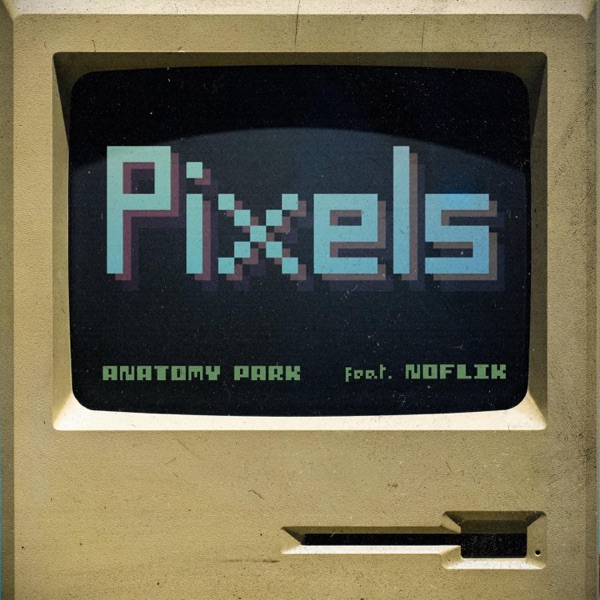 Pixels (feat. Noflik)