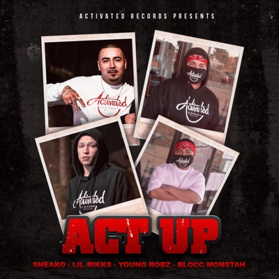 Act Up (feat. Sneako, Lil Rikks & Blocc Monstah) - Single